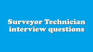 Surveyor Technician interview questions [upl. by Yrokcaz]