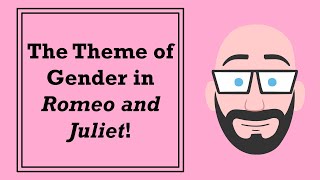 The Theme of Gender in Romeo and Juliet [upl. by Ahsias694]