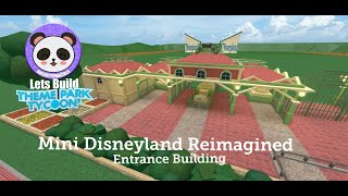 Lets Build TPT2 Mini Disneyland Reimagined  Entrance Building [upl. by Noirb]