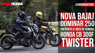 COMPARATIVO BAJAJ DOMINAR 250 X HONDA CB 300F TWISTER ABS [upl. by Phedra]