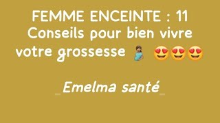 CONSEILS GROSSESSE 09 MOIS DE GROSSESSE COMMENT BIEN VIVRE SA GROSSESSE [upl. by Ahseki]