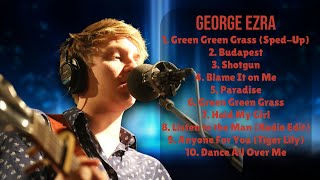 George EzraGreatest hits compilation of 2024AllTime Favorite PlaylistHip [upl. by Fishbein]