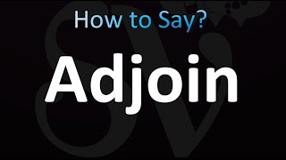 How to Pronounce Adjoin correctly [upl. by Cleavland]