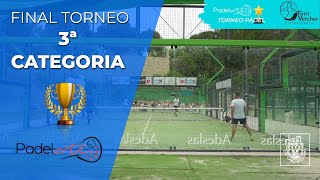 👉 TORENO DE PÁDEL · Final 3ª Categoría 🎾  Padelartecom [upl. by Ettenej]