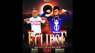 Weldoh Larafale FEAT Makhalba Malecheck  Eclipse [upl. by Alim]