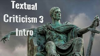 Textual Criticism 3 Intro [upl. by Angelico]