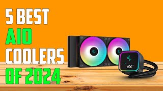 Best AIO Cooler 2024  Top 5 Best AIO Liquid CPU Coolers 2024 [upl. by Anelah]