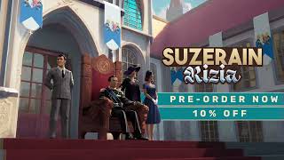 Suzerain Kingdom of Rizia PreOrder Trailer [upl. by Vaasta]