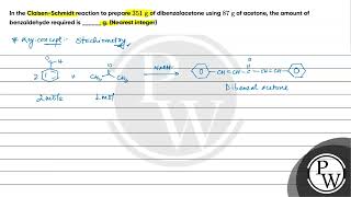 In the ClaisenSchmidt reaction to prepare 351 g of dibenzalacetone using 87amp160 [upl. by Neona]