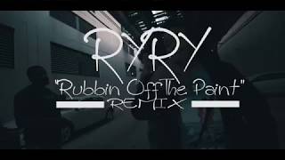 RyRy  Rubbin Off The Paint Remix  Shot By GreenVisionz [upl. by Bard]