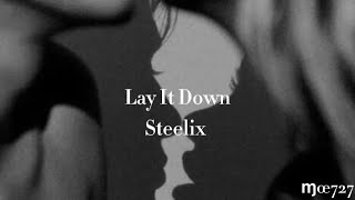 【和訳】Lay It Down  steelix [upl. by Marilyn]