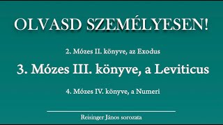 OLVASD SZEMÉLYESEN 3 Mózes III könyve – A Biblia 66 könyve Reisinger Jánossal [upl. by Reisch458]