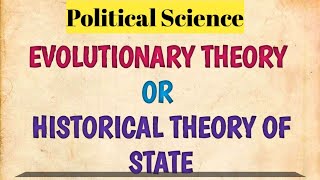 Evolutionary Theory Of Origin Of State  Historical Theory Of State Political Science [upl. by Ahilam]