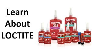 Everything You Need to Know About Loctite [upl. by Nnylsor]