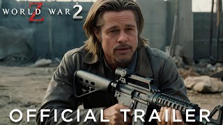 WORLD WAR Z 2 2025  FIRST TRAILER  Brad Pitt [upl. by Boni]