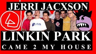 Jerry Jackson  Linkin Park Came To My House [upl. by Jamil]