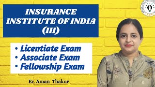 Licentiate Exam  Associate Exam  Fellowship Exam  Insurance Institute Of India  ErAman Thakur [upl. by Kepner]