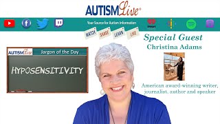 Autism Live  Hyposensitivity Explained  American awardwinning Writer amp Author Christina Adams [upl. by Ahkeber]