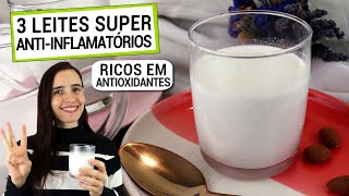 3 LEITES VEGETAIS MAIS ANTIINFLAMATÓRIOS QUE EXISTEM RICOS EM ANTIOXIDANTES COMBATEM INFLAMAÇÃO [upl. by Eanal264]