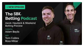 ASCOT HAYDOCK amp WEEKEND BETTING PREVIEW  SBK Betting Podcast [upl. by Jac]