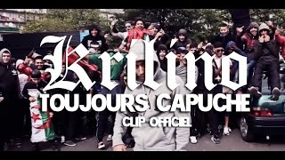 KRILINO  TOUJOURS CAPUCHE OFFICIEL [upl. by Fevre722]