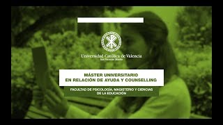 Máster Universitario en Relación de Ayuda y Counselling UCV [upl. by Sairu938]