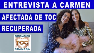 ENTREVISTA A CARMEN afectada de TOC recuperada TOC Granada Asociación [upl. by Bowlds264]