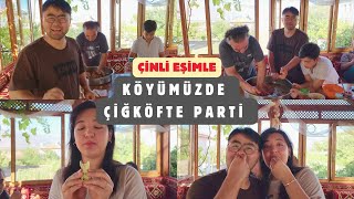 Çinli Eşimle Köyümüzde Çiğköfte Parti TürkÇin çift vlog [upl. by Nudnarb752]