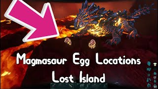 ARK  Magmasaur Egg Locations  Lost Island [upl. by Trescha]