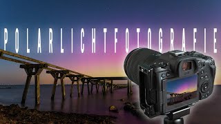 Polarlichter in Deutschland fotografieren  Tipps amp Erfahrungen [upl. by Eniawd]