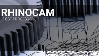 RhinoCAM 2015 Post Processor [upl. by Sotnas]