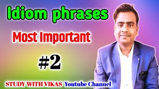 Idioms and Phrases 02 Most Important For Next Exam Must Watch  Vikas Sir [upl. by Azmuh]