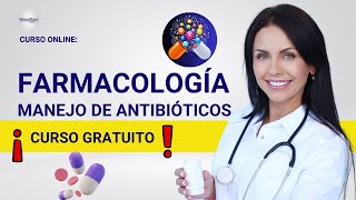 🔴 CURSO FARMACOLOGÍA MANEJO DE ANTIBIÓTICOS ǀ COMPLETO Y GRATIS 2024 ✅ PARTE 2 [upl. by Geibel]