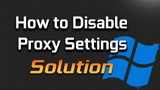 How to Disable Proxy Settings in Windows 11 Tutorial [upl. by Cello]