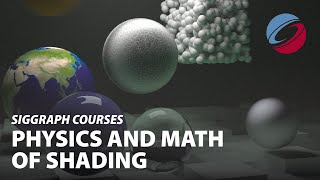 Physics and Math of Shading  SIGGRAPH Courses [upl. by O'Connor]