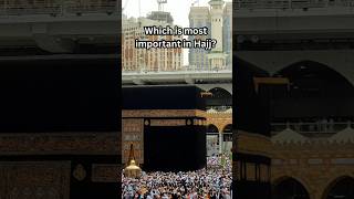 Which is most important in hajj shortsviral viralvideo [upl. by Jehu]