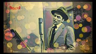 Frank Sinatra  Thats Life ProleteR Tribute 2023 [upl. by Nigel]