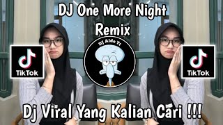 DJ ONE MORE NIGHT REMIX  DJ BABY THERE YO GO AGAIN VIRAL TIK TOK TERBARU 2023 [upl. by Greerson]