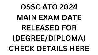 OSSC ATO 2024MAIN EXAM DATE RELEASED CHECK DETAILS [upl. by Somerset]