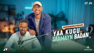 YAA NOLOSHA KUGU SAAMAYN BADAN  ADNAN amp SIRKA PODCAST [upl. by Seymour]