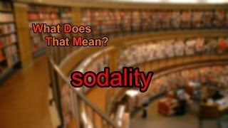 What does sodality mean [upl. by Alekal64]