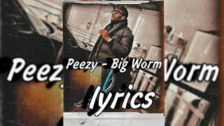 Peezy  Big Worm lyrics [upl. by Small349]