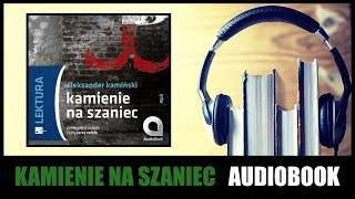 AUDIOBOOK Kamienie na Szaniec  A Kamiński Słuchaj online i pobierz MP3 🎧 [upl. by Yllah]