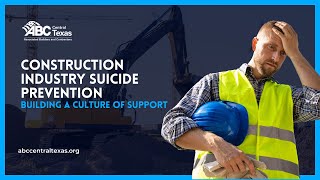 Construction Industry Suicide Prevention Building a Culture of Support [upl. by Boothman674]