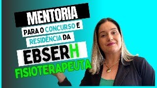 Curso e Mentoria para o Concurso da EBSERH 2023  FISIOTERAPEUTA Materiais Aulas Simulados [upl. by Earb682]