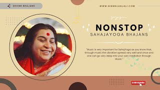 LIVE  NonStop Sahajayoga Bhajans  HHShri Mataji Nirmala Devi Bhajans [upl. by Anohr]