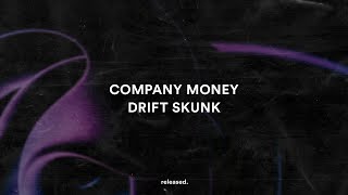 Company Money  Drift Skunk [upl. by Rotkiv]