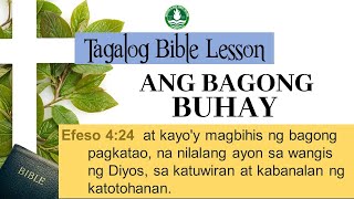 Ang Bagong Buhay Tagalog Bible Lesson [upl. by Cindie]