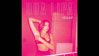 Dua Lipa  IDGAF Initial Talk Remix Official Audio [upl. by Aicnarf]