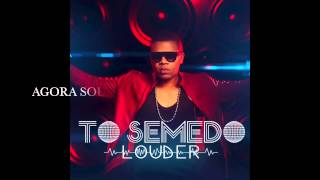 TO SEMEDO  AGORA SOU EU LOUDER 2015 [upl. by Sabella]